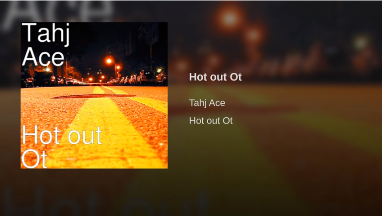 Tahj Ace – Hot out Ot
